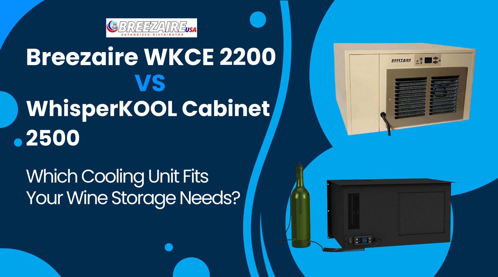 Breezaire WKCE 2200 vs WhisperKOOL Cabinet 2500: Which Cooling Unit Fits Your Wine Storage Needs? | Breezaire USA
