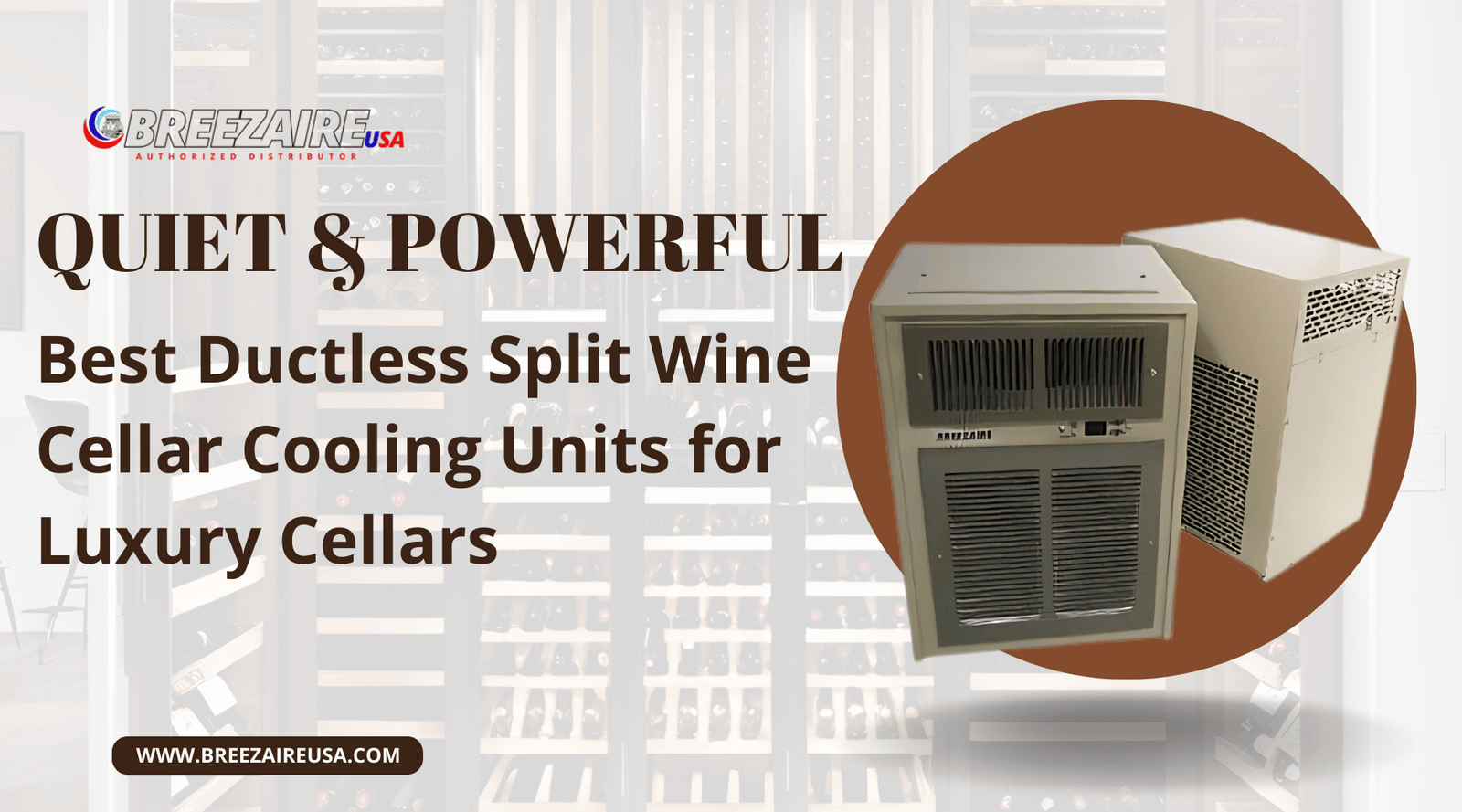 Quiet & Powerful: Best Ductless Split Wine Cellar Cooling Units for Luxury Cellars (2025) | Breezaire USA