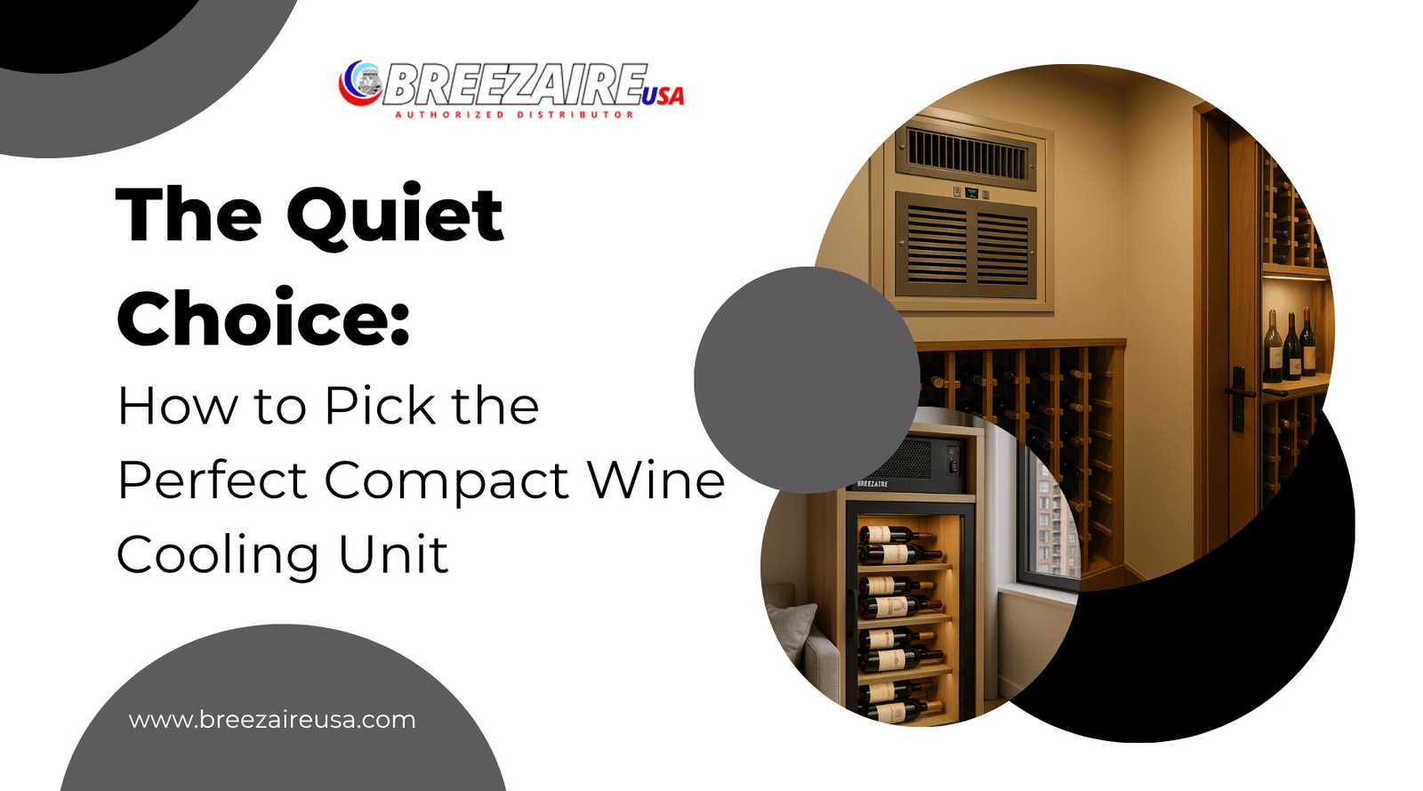 The Quiet Choice: How to Pick the Perfect Compact Wine Cooling Unit | Breezaire USA