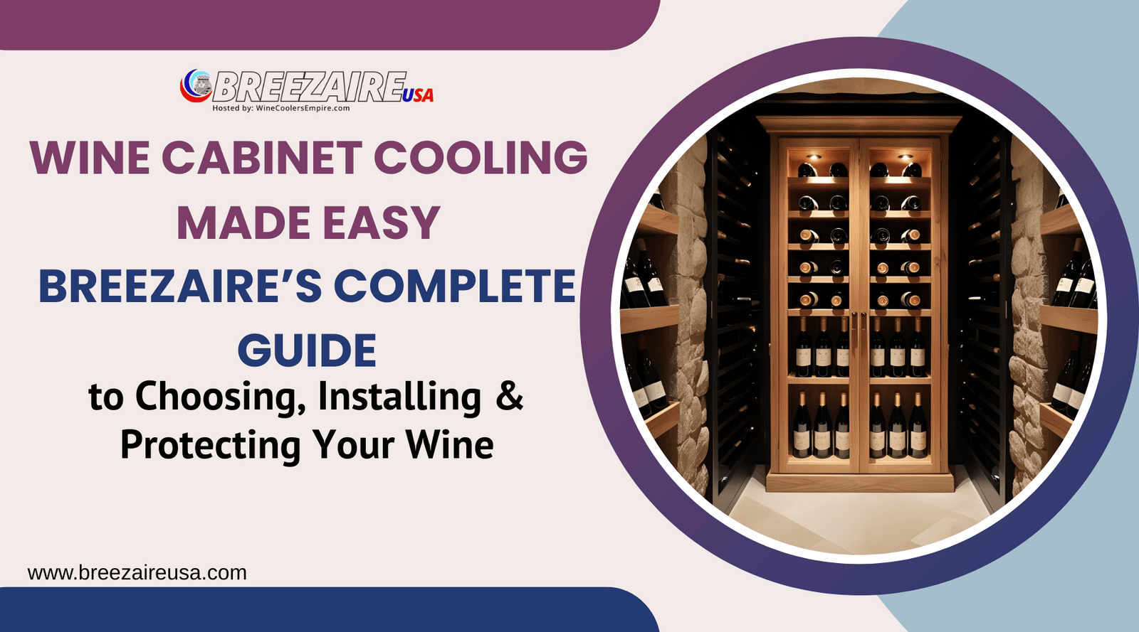 Wine Cabinet Cooling Made Easy: Breezaire’s Complete Guide to Choosing, Installing & Protecting Your Wine | Breezaire USA