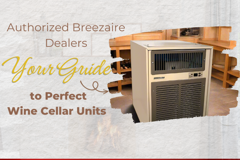 Authorized Breezaire Dealers: Your Guide to Perfect Wine Cellar Units | Breezaire USA
