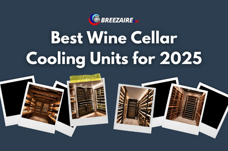 Best Wine Cellar Cooling Units for 2025 | Breezaire USA