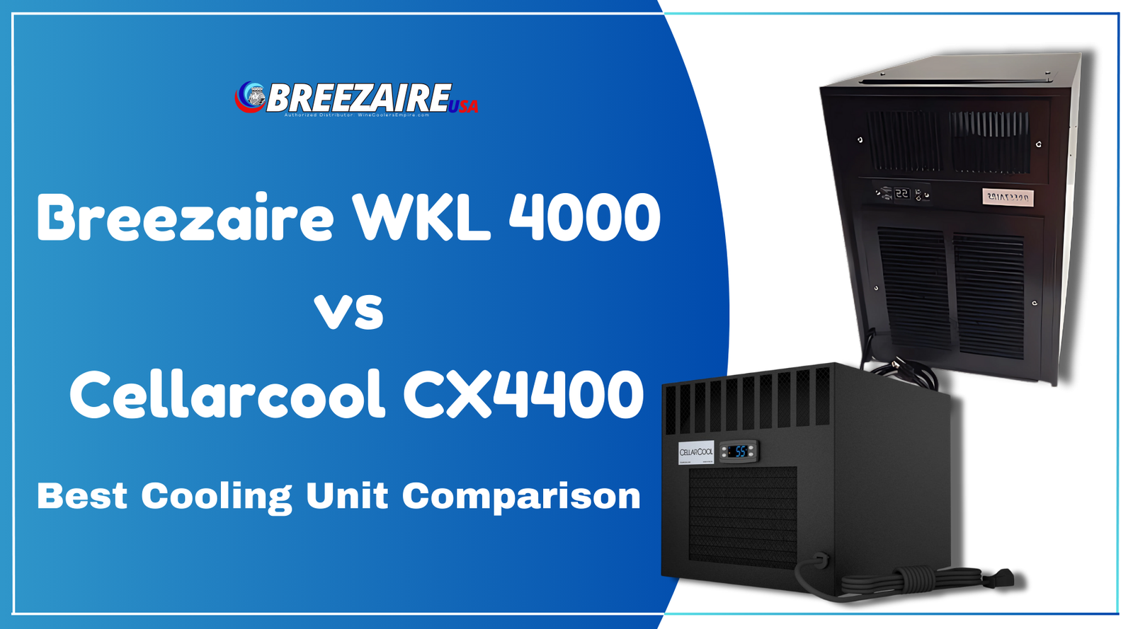 Breezaire WKL 4000 vs Cellarcool CX4400: Best Cooling Unit Comparison | Breezaire USA