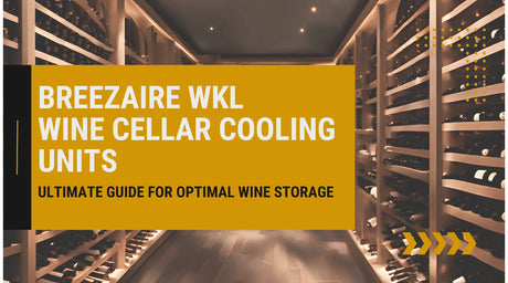 Breezaire WKL Wine Cellar Cooling Units: Ultimate Guide for Optimal Wine Storage | Breezaire USA