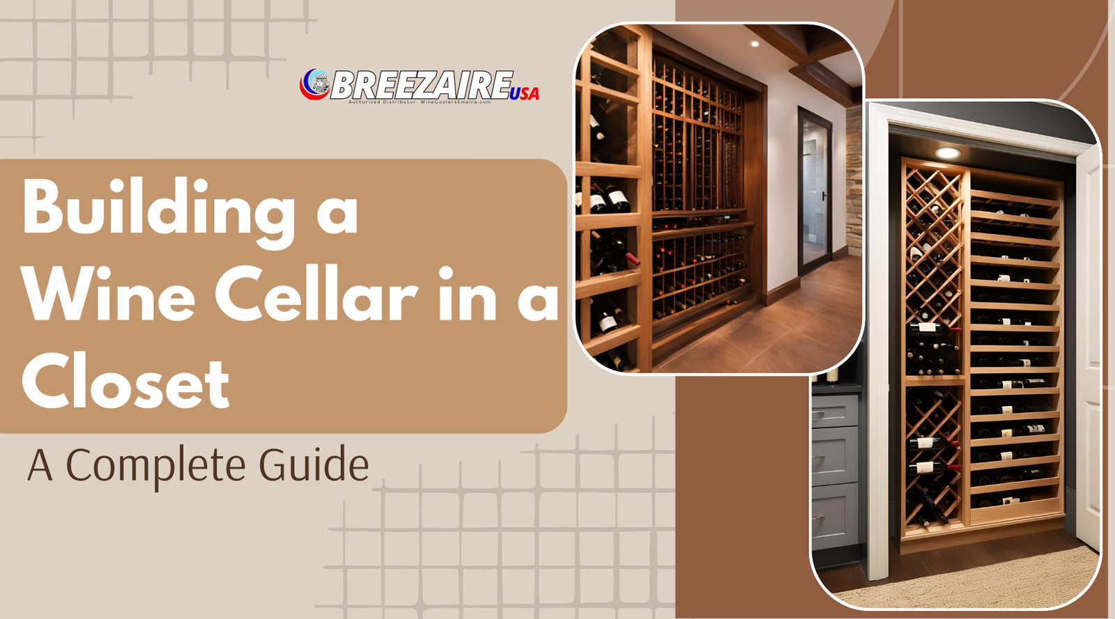 How to Build a Wine Cellar in a Closet: A Complete Guide | Breezaire USA