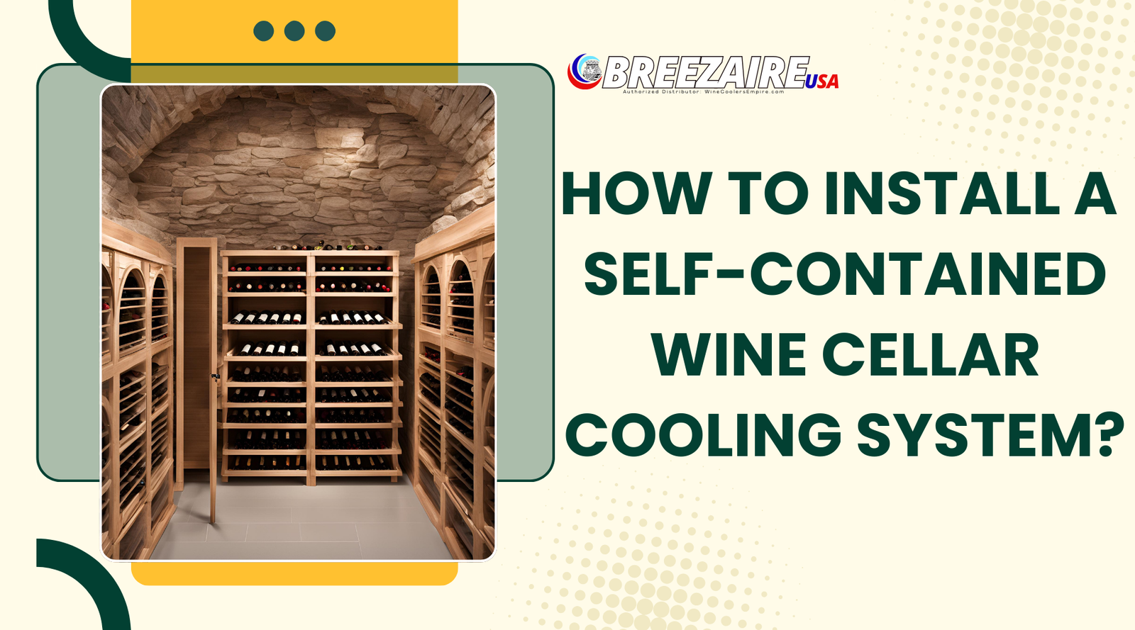 How to Install a Self-Contained Wine Cellar Cooling System? | Breezaire USA