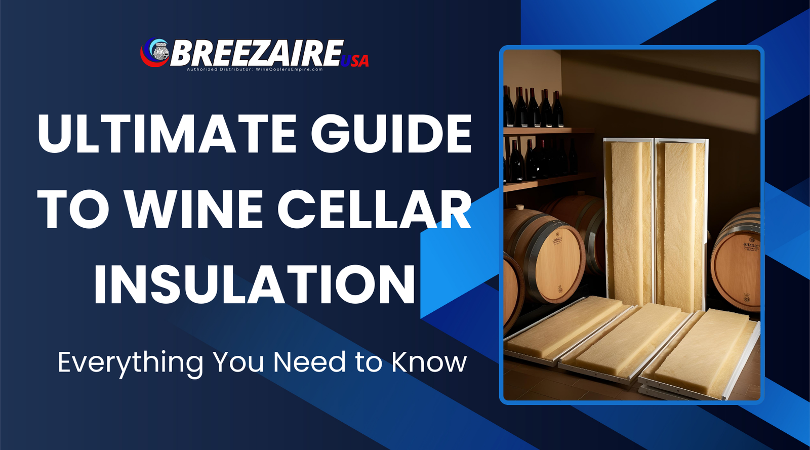 Ultimate Guide to Wine Cellar Insulation: Everything You Need to Know | Breezaire USA