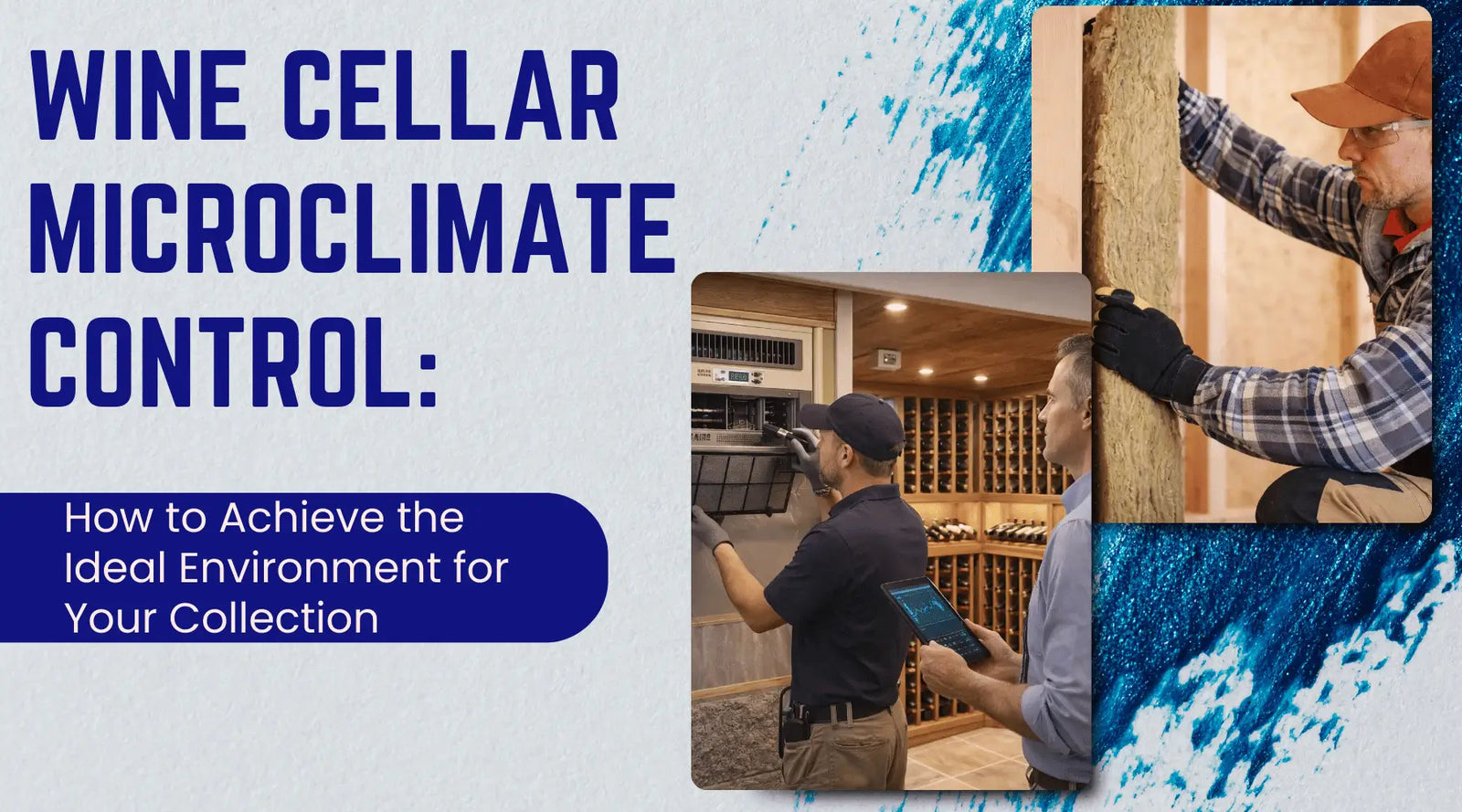 Wine Cellar Microclimate Control: How to Achieve the Ideal Environment for Your Collection